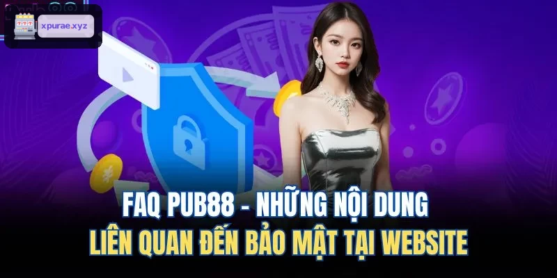 FAQ EV99 - Những nội dung liên quan đến bảo mật tại website